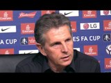 Claude Puel Full Pre-Match Press Conference - Leicester v Chelsea - FA Cup