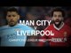 Manchester City v Liverpool - Champions League Match Preview