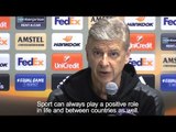 Arsene Wenger - 'Sport Can Play A Positive Role Between Russia & The United Kingdom'