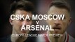 CSKA Moscow v Arsenal - Europa League Match Preview