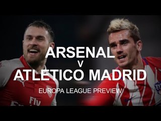 Arsenal v Atletico Madrid - Europa League Semi-Final Match Preview