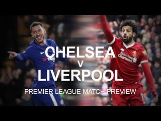 Chelsea v Liverpool - Premier League Match Preview