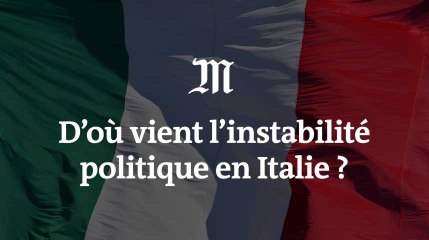 D’où vient l’instabilité politique en Italie ?