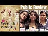 Veere Di Wedding Public Review | Sonam Kapoor, Kareena Kapoor, Swara Bhasker