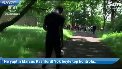 Ne yaptın Marcus Rashford! Yok böyle top kontrolü