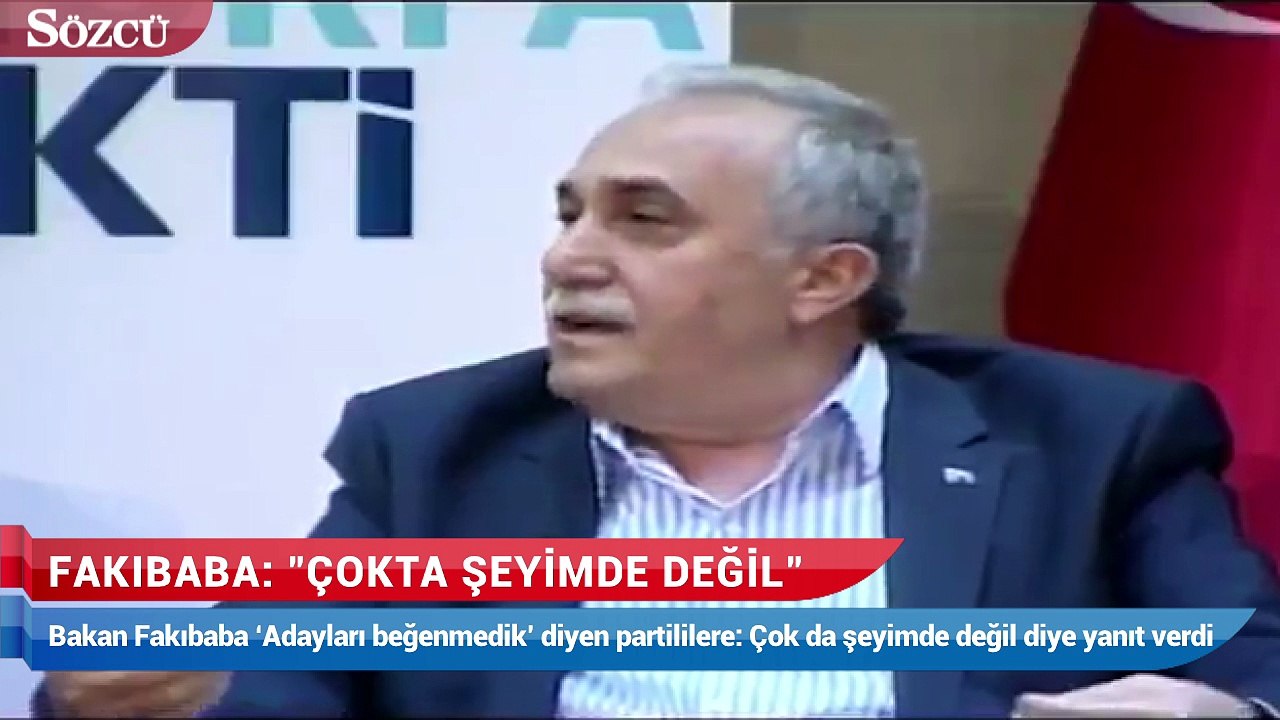 Tarım Bakanı Fakıbaba'nın, 'desinler çokta benim şeyimde değil'