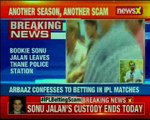 IPL Betting Scandal  Arbaaz Khan bookie Sonu Jalan custody ends today