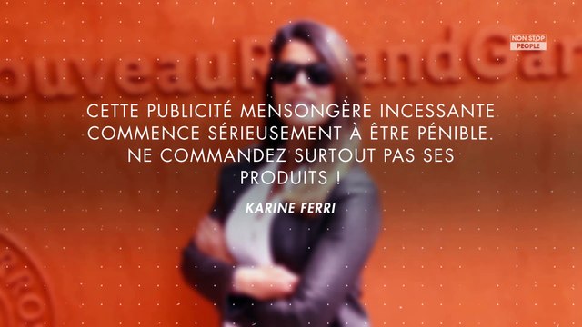 Karine Ferri : Victime d'une publicité mensongère, elle pousse un gros coup de gueule