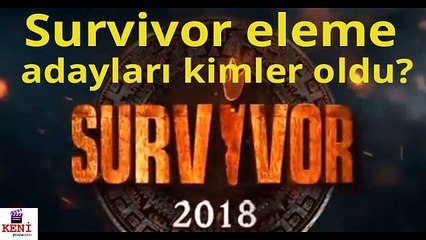 Survivor 2018 3 Haziran Pazar Eleme Adayları Kimler Oldu?