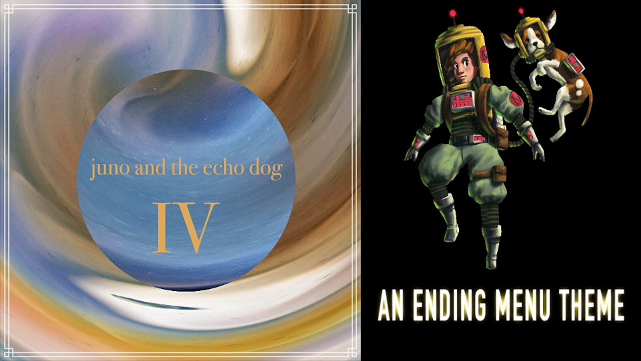 Juno and the Echo Dog - An Ending Menu Theme