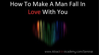 How to make a man fall in love with you - 2 tricks to make him fall in love