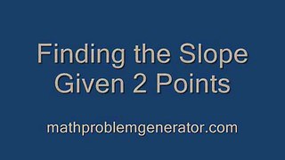 Finding the Slope Given 2 Points