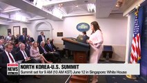 Kim-Trump summit set to start at 10AM KST on June 12: White House