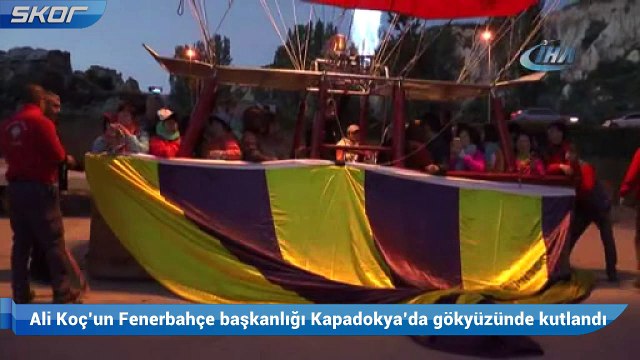 Ali Koç’un Fenerbahçe başkanlığı Kapadokya’da gökyüzünde kutlandı