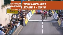 Two laps left - Étape 1 / Stage 1 (Valence / Saint-Just-Saint-Rambert) - Critérium du Dauphiné 2018