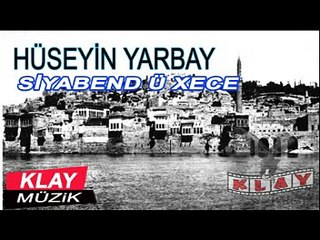 Hüseyin Yarbay - Siyabend Ü Xece (2) KLAY MUZİK
