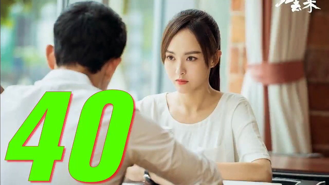 QUY KHỨ LAI - Tập 40 (The Way We Were)Thuyết Minh & VietSub