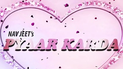 Pyaar Karda (Motion Poster) Nav Jeet _ Releasing on 11th June _ White Hill Music
