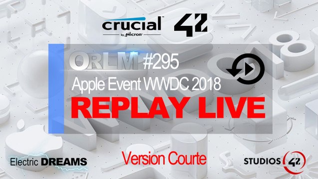 ORLM-295 : Replay live WWDC version courte