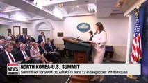 Kim-Trump summit set to start at 10AM KST on June 12: White House