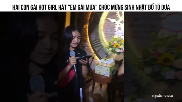 Hai con gái hot girl hát Em gái mưa chúc mừng sinh nhật bố Tú Dưa
