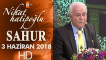 Nihat Hatipoğlu ile Sahur - 3 Haziran 2018