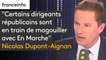 "Certains dirigeants républicains sont en train de magouiller avec En Marche", estime Nicolas Dupont-Aignan