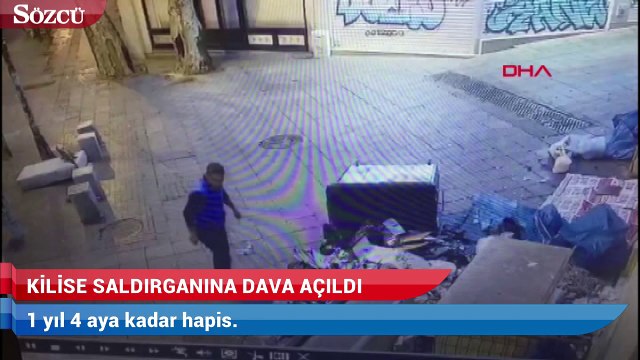 Kilise saldırganına 1 yıl 4 aya kadar hapis istemiyle dava açıldı
