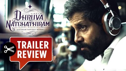 துருவ நட்சத்திரம் டீசர் விமர்சனம்- வீடியோ