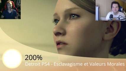200% - Detroit PS4 - Esclavagisme et Valeurs Morales