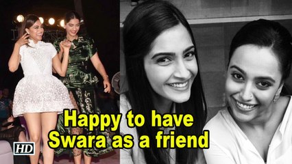 Happy to have Swara as a friend: Sonam Kapoor