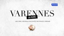 Varennes, une série inédite proposée par europe 1