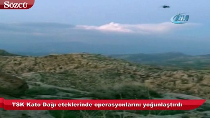TSK Kato Dağı eteklerinde operasyonlarını yoğunlaştırdı