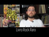 Som de Peso Recomenda - Livro Rock Raro, de Wagner Xavier