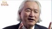 Michio Kaku: String Theory Is The Only Game In Town