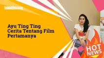 Ayu Ting Ting : Cerita Pengalaman Film Pertamanya Film Dimsum Martabak