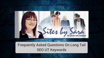 Frequently Asked Questions on Long Tail SEO UT Keywords