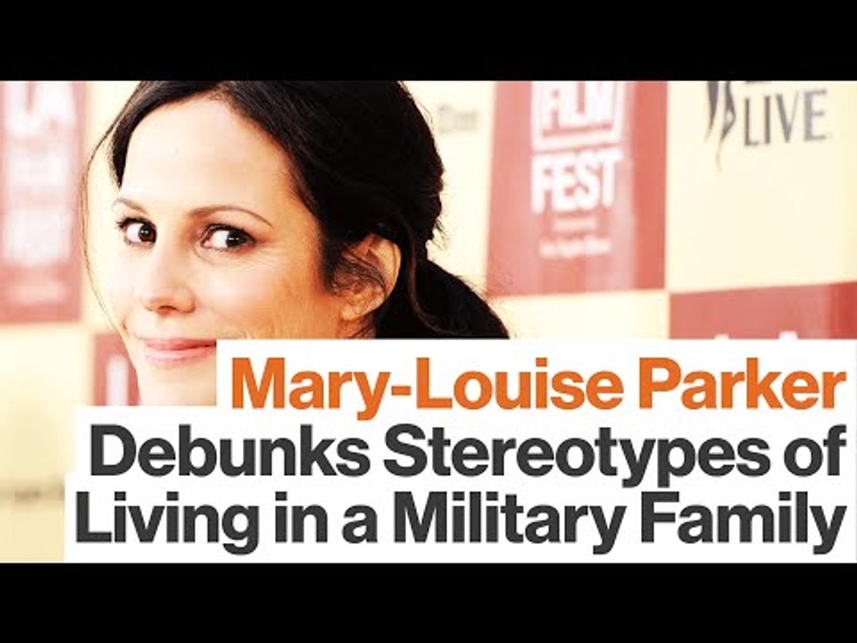 Mary-Louise Parker: Military Life Is Misunderst...