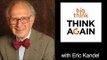 Eric Kandel - Think Again Podcast - The Eye of the Beholder