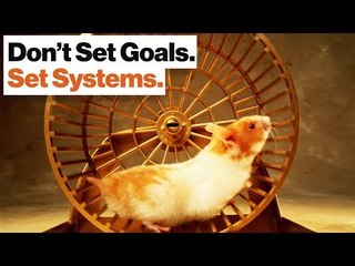 Goal Setting Is a Hamster Wheel. Learn to Set Systems Instead. | Adam Alter