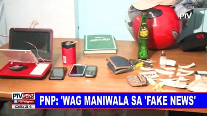 PNP: ‘Wag maniwala sa ‘fake news’