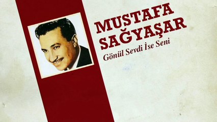Mustafa Sağyaşar - Gönül Sevdi İse Seni (45'lik)