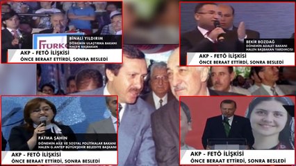 AKP - FETÖ İLİŞKİSİ... ÖNCE BERAAT ETTİRDİ, SONRA BESLEDİ