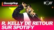 R. Kelly, de retour sur Spotify #GOSSIPHOP