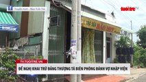 Đề nghị khai trừ Đảng thượng tá Biên phòng đánh vợ nhập viện