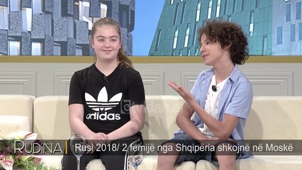 Rudina - Rusi 2018: 2 femije nga Shqiperia shkojne ne Moske! (8 qershor 2018)