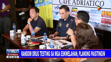 #SentroBalita: Random drug testing sa mga eskwelahan, planong paigtingin