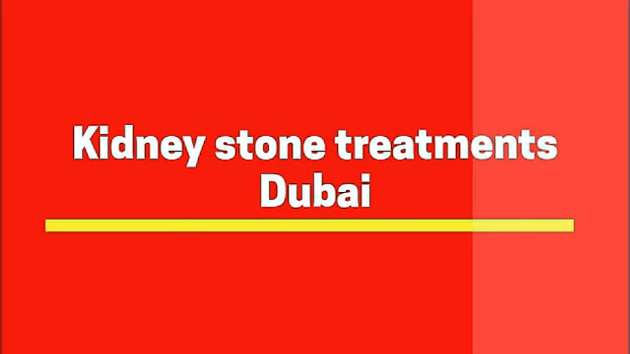 Best treatment for Kidney stone in Dubai