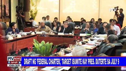 Draft ng ‘federal charter,’ target isumite kay Pangulong #Duterte sa July 9