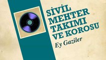 Sivil Mehter Takımı ve Korosu - Ey Gaziler (45'lik)